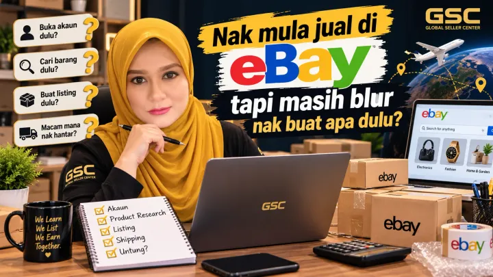Nak Mula Jual di eBay dari Malaysia? Ini Yang Kita Kena Faham Dulu